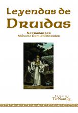 LEYENDAS DE DRUIDAS - MITOLOGÍA - CELTA - LEYENDAS - FOLKLORE - BARDOS - DRUIDESAS