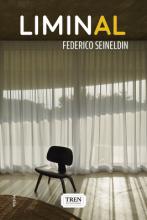 Liminal, poesía, Federico Seineldin, Tren instantáneo