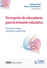 Formación de educadores para la inclusión educativa. Posiciones, miradas, recorridos y experiencias