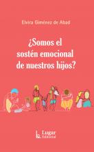 ¿Somos el sostén emocional de nuestros hijos?