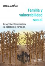 Familia y vulnerabilidad social. Trabajo Social revalorizando las capacidades familiares