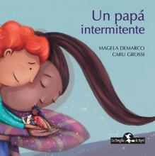 Marita tiene un papá “intermitente”, que a veces está y a veces no, que aparece y desaparece.