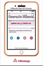 GENERACIÓN MILLENNIAL Quiénes son y a dónde va