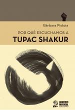 Por qué escuchamos a Tupac Shakur