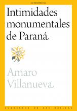 Recorriendo las calles de Paraná, Amaro Villanueva (1900-1969) nos ayuda a descubrir que los monumentos a la intemperie no sólo se benefician «de la lenta caricia de antigüedad con que los prestigia la pátina del tiempo; también, con parecida lentitud, se van vinculando a la vida inmediata, a la intimidad del ambiente, que se adueña de ellos y les reconoce existencia propia, realidad vecinal, urbana familiaridad».  Las crónicas aquí reunidas, publicadas entre 1942 y 1945, exploran parques, plazas y calles d