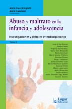 Abuso y Maltrato en la infancia y adolescencia. Investigaciones y debates interdisciplinarios. Tomo II