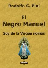 El negro Manuel. Historia de su participación en la devoción a Nuestra Señora de Luján