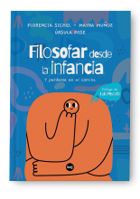 Filosofar desde la infancia  (Florencia Sichel, Mayra Muñoz, Úrsula Pose)