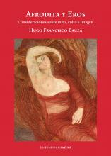 Sobre Afrodita, la diosa griega del amor, y su hijo, el divino Eros, se han escrito innumerables estudios, pero no recuerdo ninguno tan amplio, completo y sugestivo como el que ahora nos presenta Hugo Bauzá, excelente latinista y gran experto en los estudios de los mitos clásicos. 