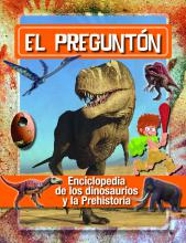 El preguntón: enciclopedia de los dinosaurios y la prehistoria