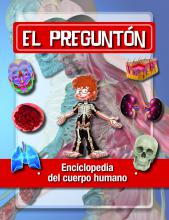 El preguntón: enciclopedia del cuerpo humano