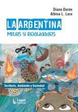 La Argentina. Mitos y Realidades. Argentina; Geografía Económica; geografía humana; geografía cultural