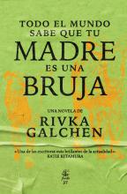 Todo el mundo sabe que tu madre es una bruja, de Rivka Galchen