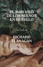 El mar vivo de los sueños en desvelo, de Richard Flanagan