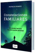 Constelaciones familiares - Un camino hacia la transformación personal - Patricio Ramos