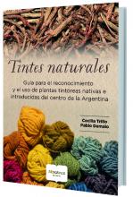 Tintes Naturales - Guía para el reconocimiento y uso de plantas tintóreas nativas e introducidas del centro de argentina - Demaio, Trillo