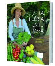 La huerta en tu mesa - Gabriela Creciente