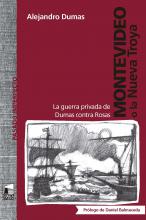 Alejandro Dumas, escritor al servicio de Montevideoy adversario de Rosas.  Así firmó el escritor francés, en 1850,Montevideo o La nueva Troya. Un encendido alegato a favor de los montevideanos, sitiados entre 1843 y 1851 por las fuerzas de Buenos Aires que respondían a Juan Manuel de Rosas. El autor de Los tres mosqueteros y El conde de Montecristo relata con aliento de capa y espada la guerra que enfrentó a argentinos con uruguayos durante ocho años, cuando el país era la “Santa Federación” y Uruguay, la B