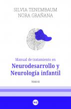 Manual de tratamiento en Neurodesarrollo y Neurología infantil - Tomo III (Nora Grañana, Silvia Tenembaum)