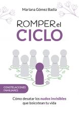 Romper el ciclo es un libro con guía de ejercicios y meditaciones para acompañar un proceso de sanación interior a través de las constelaciones familiares