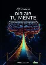 Aprende a dirigir tu mente. Para lograr lo que no crees posible. Verónica Franciscutti