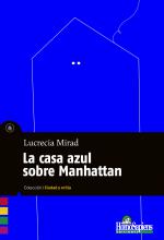 La casa azul sobre Manhattan. Lucrecia Mirad