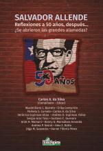 Salvador Allende. Reflexiones a 50 años, después... Carlos Da Silva