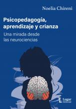 Psicopedagogía, aprendizaje y crianza. Una mirada desde las neurociencias