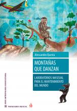 ontañas que danzan: Laboratorios maseual para el mantenimiento del mundo, de Alessandro Questa
