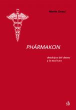 Phármakon: desalojos del deseo y la escritura, de Martín Grassi