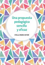 Una propuesta pedagógica sencilla y eficaz, Stella Maris Victor