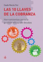  Las 10 llaves de la cobranza. Herramientas para la gestión eficaz de deudas