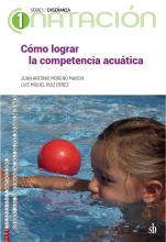  Cómo lograr la competencia acuática.  El método acuático comprensivo, de Juan Antonio Moreno Murcia; Luis Miguel Ruiz Pérez.