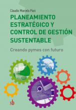 Planeamiento estratégico y control de gestión sustentable:  Creando pymes con futuro, de Claudio Pizzi
