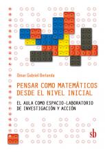 Pensar como matemáticos desde el nivel inicial, de Omar Berlanda