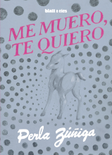 Tapa del libro Me muero, te quiero de Perla Zúñiga