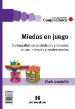 Cartografías de ansiedades y temores en las infancias y adolescencias (Incluye libro ilustrado)