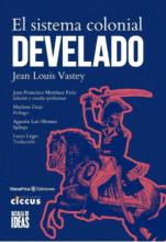 El sistema colonial develado