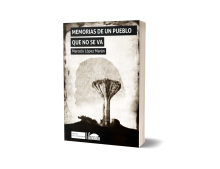 Tapa del libro Memorias de un pueblo que no se va, del escritor correntino Marcelo López Marán