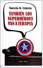 CEBERIO, TAMBIEN LOS SUPERHEROES NECESITAN TERAPIA