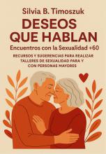 DESEOS QUE HABLAN-SEXUALIDAD +60 