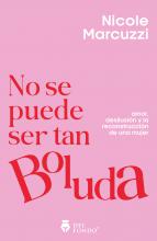 No se puede ser tan boluda - Nicole Marcuzzi