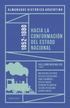 ¿Por qué un Almanaque Histórico Argentino? Porque creemos que la historia, como ciencia, reconstruye y analiza el pasado, interpretando las fuentes desde el presente. Y los presentes son todos distintos. Al momento de pensar y escribir este tomo, quienes conducen los destinos del país pretenden explícitamente combatir al Estado. Es un buen punto de partida para revisar la etapa de su conformación histórica. El período 1852-1880 está atravesado primero por la disputa de quiénes y cómo van a liderar la organi