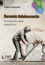 Devenir adolescente. Recomposiciones y rupturas propias del crecer
