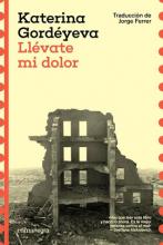 LLÉVATE MI DOLOR de Katerina Gordéyeva