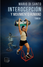 Interocepción y Movimiento Humano. Tomo III Mario di Santo 