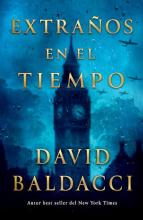 TITULO: EXTRAÑOS EN EL TIEMPO DE: DAVID BALDACCI