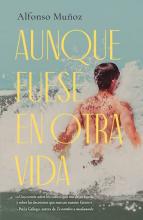 TITULO: AUNQUE FUESE EN OTRA VIDA DE: ALFONSO MUÑOZ