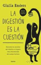 TITULO: LA DIGESTION ES LA CUESTION DE: ENDERS GIULIA 