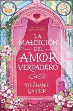 TITULO: LA MALDICION DEL AMOR VERDADERO DE: STEPHANIE GARBER